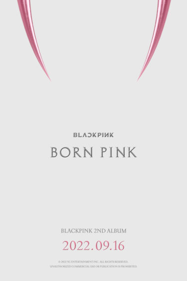 BLACKPINK 9月16日(金)に2nd ALBUM『BORN PINK』発売決定！日本でも予約スタート！